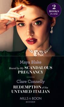 Bound By My Scandalous Pregnancy / Redemption Of The Untamed Italian - Clare  Connelly Mills & Boon Modern