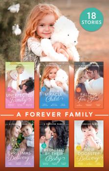A Forever Family Collection - Коллектив авторов Mills & Boon e-Book Collections