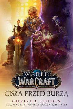 Wolrd of Warcraft: Cisza przed burzą - Christie Golden World Of Warcraft