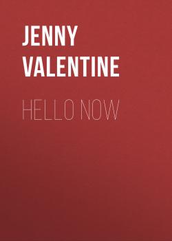 Hello Now - Jenny  Valentine 