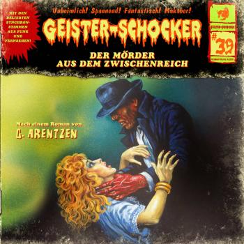 Geister-Schocker, Folge 39: Der Mörder aus dem Zwischenreich - G. Arentzen 
