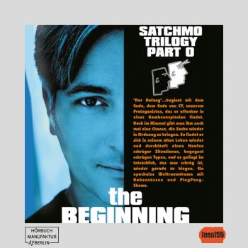 The Satchmo Trilogy, Part 5: The Beginning (ungekürzt) - Michael Bartel 