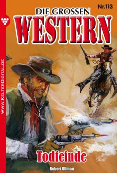 Die großen Western 113 - Robert Ullmann Die großen Western