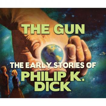 The Gun (Unabridged) - Philip K. Dick 