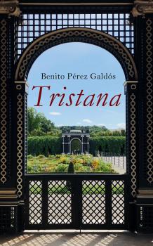 Tristana - Benito Pérez Galdós 