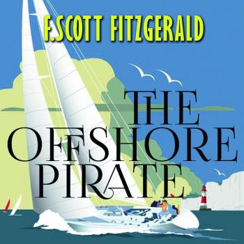 The Offshore Pirate - Фрэнсис Скотт Фицджеральд 