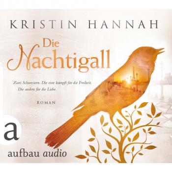 Die Nachtigall (Gekürzte Hörbuchfassung) - Kristin Hannah 