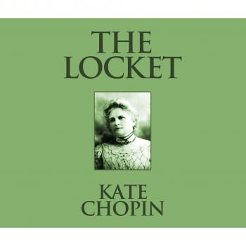 The Locket (Unabridged) - Kate Chopin 