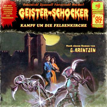 Geister-Schocker, Folge 84: Kampf um die Felsenkirche - G. Arentzen 
