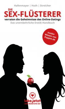 Die Sex-Flüsterer - verraten die Geheimnisse des Online-Datings - Das unentbehrliche Erotik-Handbuch - Hafenmayer Huth Streicher lebe.jetzt Ratgeber