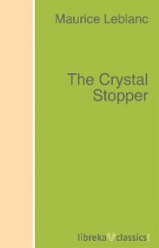 The Crystal Stopper - Морис Леблан 
