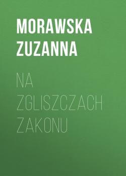 Na zgliszczach Zakonu - Morawska Zuzanna 