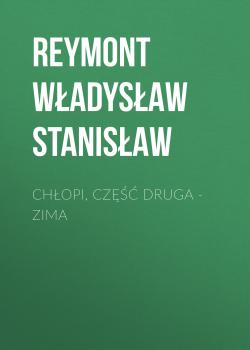Chłopi, Część druga – Zima - Reymont Władysław Stanisław 
