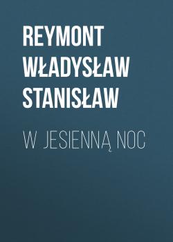 W jesienną noc - Reymont Władysław Stanisław 