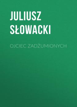 Ojciec zadżumionych - Juliusz Słowacki 