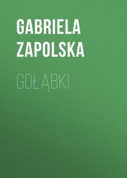 Gołąbki - Gabriela Zapolska 