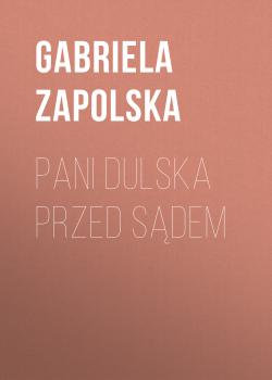 Pani Dulska przed sądem - Gabriela Zapolska 