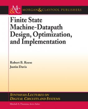 Finite State Machine Datapath Design, Optimization, and Implementation - Justin  Davis Synthesis Lectures on Digital Circuits and Systems