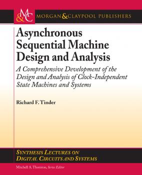 Asynchronous Sequential Machine Design and Analysis - Richard Tinder Synthesis Lectures on Digital Circuits and Systems