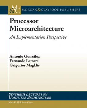 Processor Microarchitecture - Antonio Gonzalez Synthesis Lectures on Computer Architecture