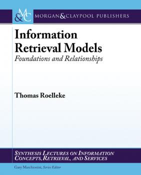 Information Retrieval Models - Thomas Roelleke Synthesis Lectures on Information Concepts, Retrieval, and Services
