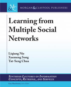 Learning from Multiple Social Networks - Liqiang Nie Synthesis Lectures on Information Concepts, Retrieval, and Services