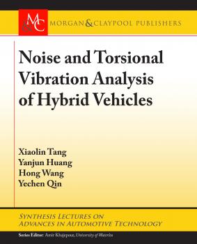 Noise and Torsional Vibration Analysis of Hybrid Vehicles - Hong Wang Synthesis Lectures on Advances in Automotive Technology