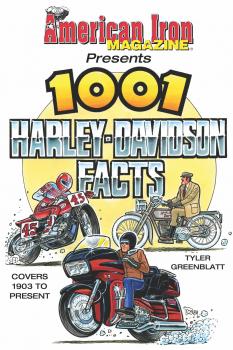 American Iron Magazine Presents 1001 Harley-Davidson Facts - Tyler Greenblatt 