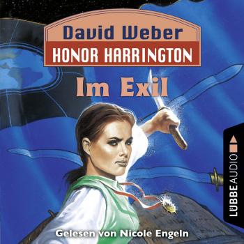 Im Exil - Honor Harrington, Teil 5 (Ungekürzt) - David  Weber 
