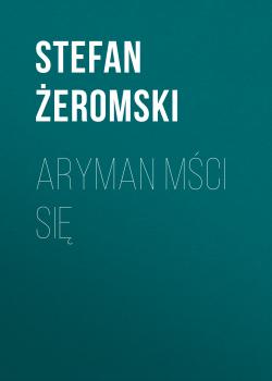Aryman mści się - Stefan Żeromski 