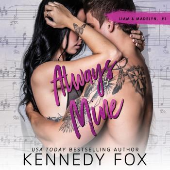 Always Mine - Liam & Madelyn Duet, Pt. 1 - Roommate Duet Series, Book 5 (Unabridged) - Kennedy Fox 