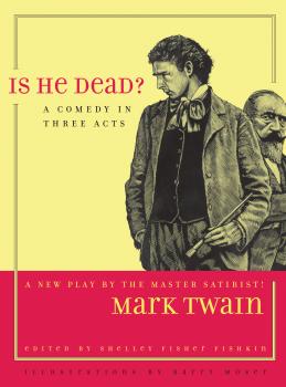 Is He Dead? - Mark Twain Jumping Frogs: Undiscovered, Rediscovered, and Celebrated Writings of Mark Twain