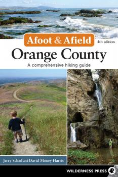 Afoot and Afield: Orange County - Jerry Schad Afoot and Afield