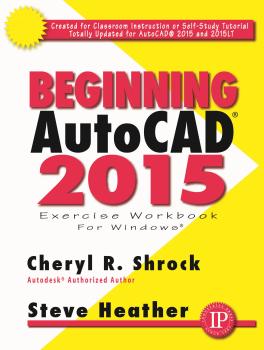 Beginning AutoCAD 2015 - Cheryl R. Shrock 
