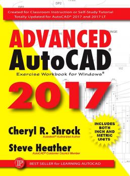 Advanced AutoCAD 2017 - Cheryl R. Shrock 