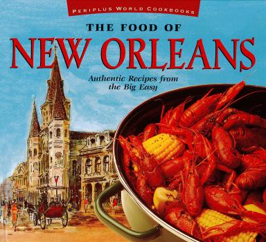 The Food of New Orleans - John DeMers Food Of The World Cookbooks