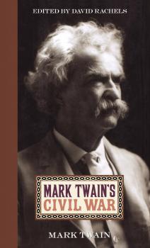 Mark Twain's Civil War - Марк Твен 