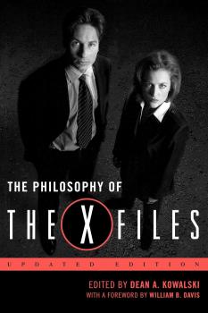The Philosophy of The X-Files - Dean A. Kowalski The Philosophy of Popular Culture