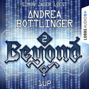 1UP - Beyond, Folge 2 (Ungekürzt) - Andrea Bottlinger 