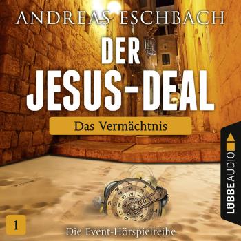Der Jesus-Deal, Folge 1: Das Vermächtnis - Andreas Eschbach 