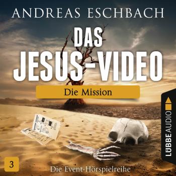 Das Jesus-Video, Folge 3: Die Mission - Andreas Eschbach 
