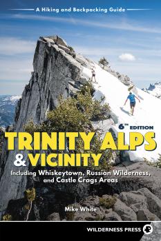 Trinity Alps & Vicinity: Including Whiskeytown, Russian Wilderness, and Castle Crags Areas - Mike White 