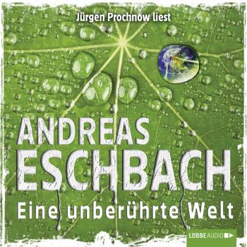 Eine unberührte Welt  - Kurzgeschichte - Andreas Eschbach 