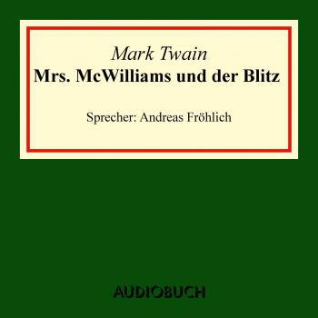 Mrs. McWilliams und der Blitz (Ungekürzte Lesung) - Mark Twain 