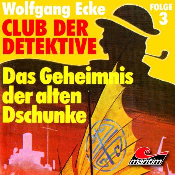 Club der Detektive, Folge 3: Das Geheimnis der alten Dschunke - Wolfgang Ecke 