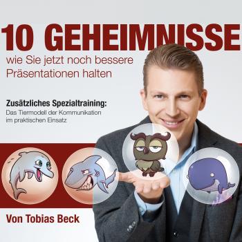 10 Geheimnisse wie Sie jetzt noch bessere Präsentationen halten - Tobias Beck 