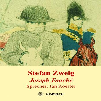 Joseph Fouché (Gekürzt) - Стефан Цвейг 