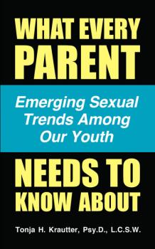 What Every Parent Needs to Know About - Tonja Krautter 