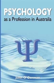 Psychology as a Profession in Australia - John O'Gorman 