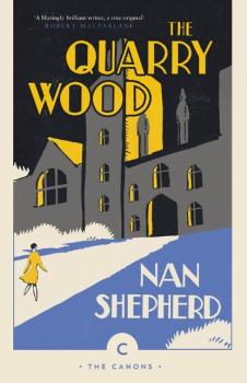 The Quarry Wood - Nan Shepherd Canons